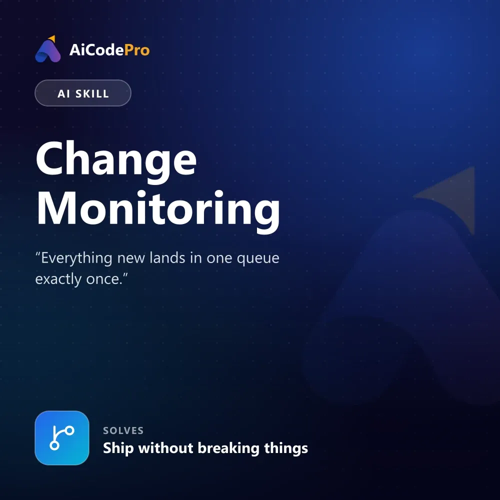 Change Monitoring Skill